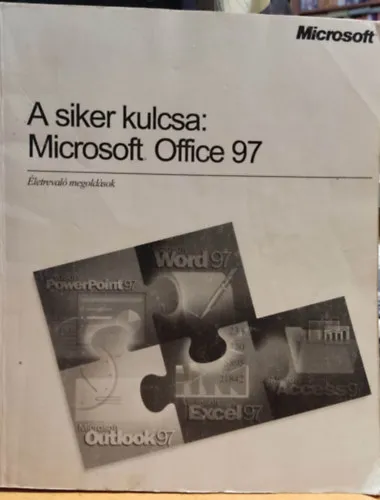 Ne maradj le A siker kulcsa: Microsoft Office 97- Életrevaló megoldások