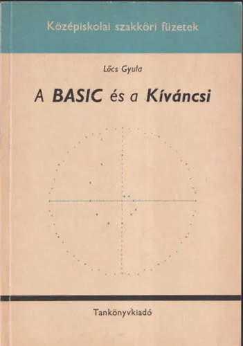 A BASIC és a Kíváncsi - Középiskolai szakköri füzetek Biztonságos fizetés