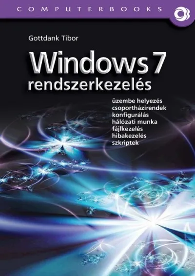 Windows7 rendszerkezelés - Üzembe helyezés, csoportházirendek, konfigurálás, hálózati munka, fájlkezelés, hibakezelés, szkriptek Akciós ár