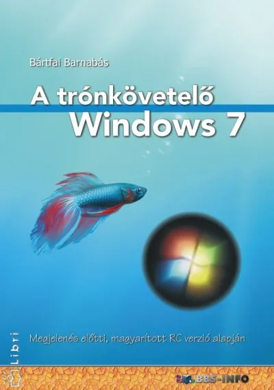 Ajánlat A trónkövetelő Windows 7 - Megjelenés előtti magyarított RC verzió alapján