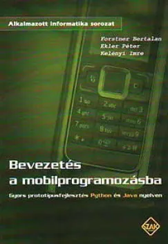 Olcsó Bevezetés a mobilprogramozásba - Gyors prototípusfejlesztés Python és Java nyelven