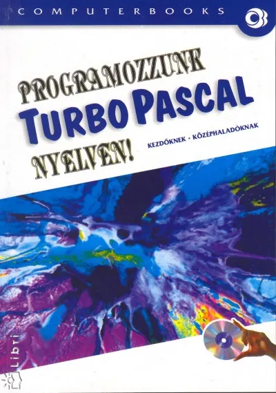 Biztonságos fizetés Programozzunk Turbo Pascal nyelven! - Kezdőknek - középhaladóknak - CD melléklettel