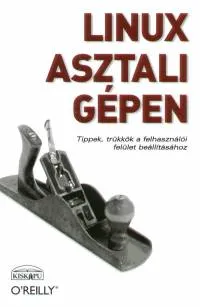 Bestseller Linux asztali gépen - Tippek, trükkök a felhasználói felület beállításához