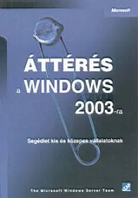 Áttérés a Windows 2003-ra - Segédlet kis és közepes vállalatoknak Kedvezményes ár