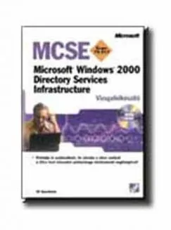 MCSE Exam 70-217 - Microsoft Windows 2000 - Directory Services Infrastructure + CD melléklet Azonnali szállítás