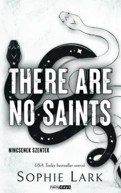 THERE ARE NO SAINTS - NINCSENEK SZENTEK Legjobb ár