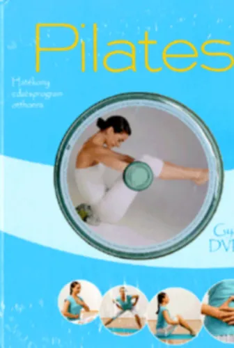 Különleges ajánlat Pilates - Hatékony edzésprogram otthonra - gyakorló DVD-vel