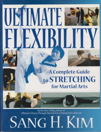 Olcsóbb Ultimate Flexibility (A Complete Guide to Stretching for Martial Arts)
