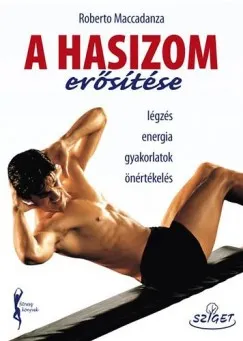 Outlet A hasizom erősítése - Légzés, energia, gyakorlatok, önértékelés