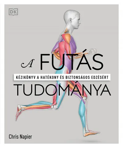A futás tudománya - Kézikönyv a hatékony és biztonságos edzésért Kiárusítás