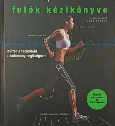Gyors szállítás Futók kézikönyve - Javítsd a technikád a tudomány segtíségével