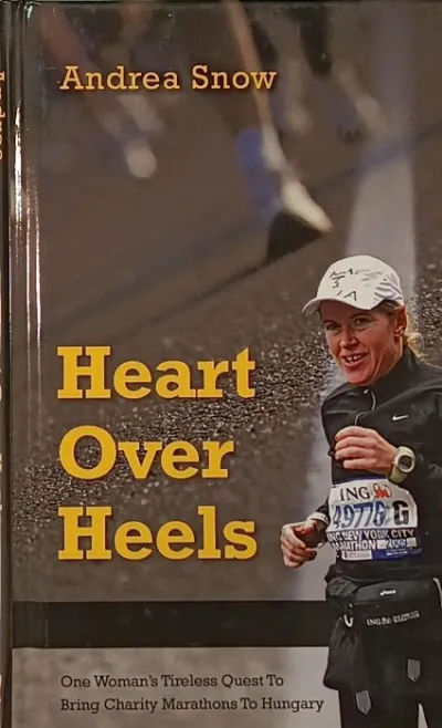 Heart Over Heels - One Woman's Tireless Quest To Bring Charity Marathons To Hungary Kedvezmény