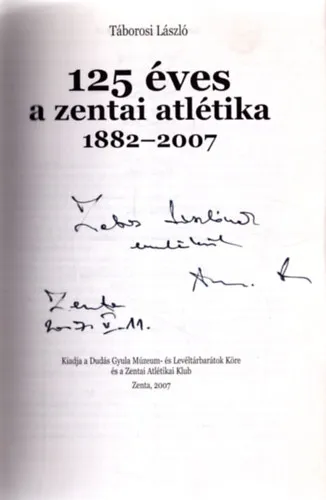 125 éves a zentai atlétika 1882-2007 (dedikált) Népszerű