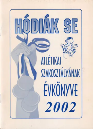 HÓDIÁK SE Atlétikai Szakosztályának Évkönyve 2002 Gyors szállítás