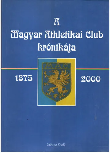 A Magyar Athletikai Club krónikája 1875 - 2000 Árengedmény