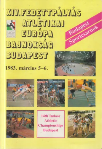XIV. Fedettpályás Atlétikai Európa Bajnokság Budapest (Budapest Sportcsarnok, 1983. március 5-6.) Vedd meg most