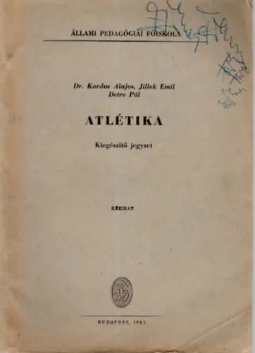 Végkiárusítás Atlétika kiegészítő jegyzet- Állami Pedagógiai Főiskola