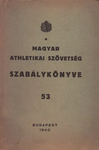 A Magyar Athletikai Szövetség szabálykönyve 53. (1940) Akció