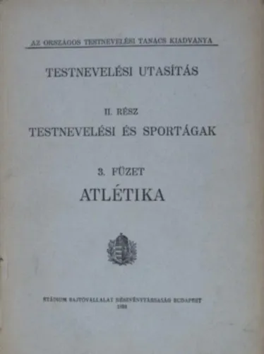 Testnevelési utasítás, II.: Testnevelési és sportágak 3.füzet:atlétika Kiárusítás