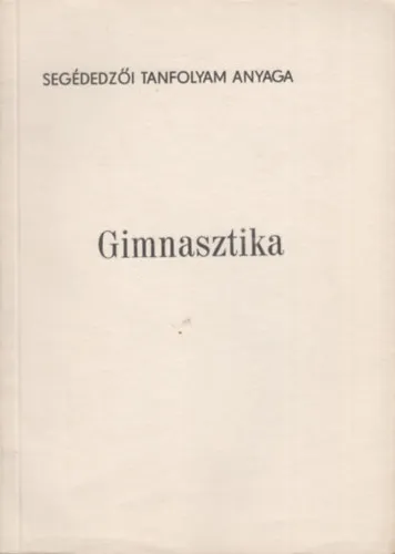 Exkluzív ajánlat Gimnasztika (Segédedzői tanfolyam anyaga)