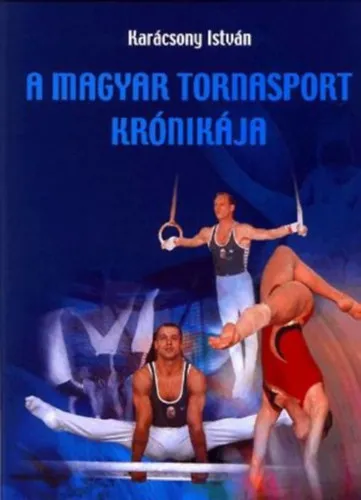 A magyar tornasport krónikája Szezonális akció