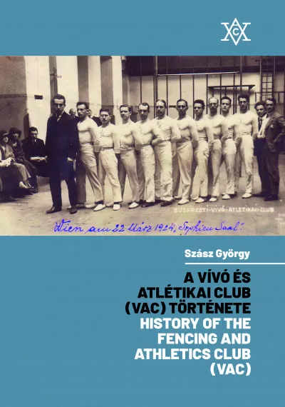 Nézd meg most A Vívó és Atlétikai Club (VAC) története - History of the Fencing and Athletics Club (VAC)