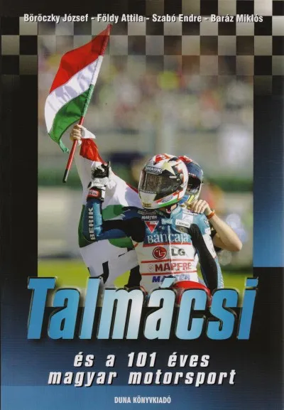 Talmácsi és a 101 éves magyar motorsport Legkelendőbb