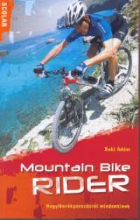 Mountain Bike Rider - Hegyikerékpározásról mindenkinek Olcsóbb
