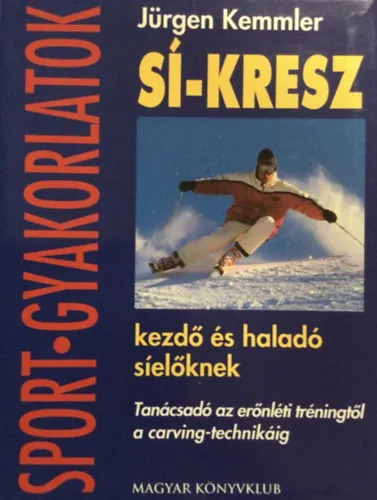 Csak ma Sí-kresz kezdő és haladó síelőknek (FORDÍTÓ László Krisztina)