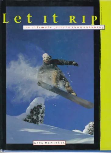 Vedd meg most Let it RIP - The Ultimate Guide to Snowbording