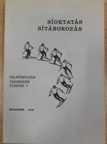 Síoktatás, sítárborozás (Felsőoktatási táborozási füzetek I.) Legjobb ár