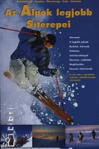 Utolsó esély Az Alpok legjobb síterepei