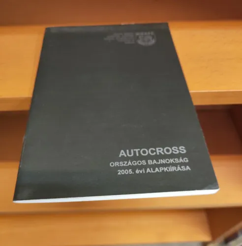 Ajánlat Autocross országos bajnokság 2005. évi alapkiírása