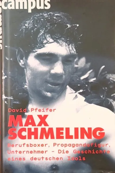 Vedd meg most Max Schmeling - Berufsboxer, Propagandafigur, Unternehmer - Die Geschichte eines deutschen Idols