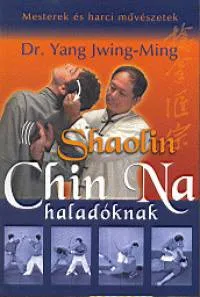 Rendeld meg most Shaolin Chin Na haladóknak