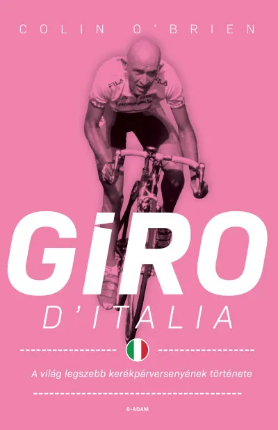 Biztonságos fizetés Giro d'Italia - A világ legszebb kerékpárversenyének története
