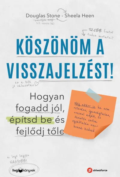 Szuper ajánlat Köszönöm a visszajelzést - Hogyan fogadd jól, építsd be és fejlődj tőle