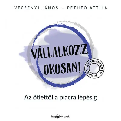 Vállalkozz okosan! - átdolgozott kiadás - Az ötlettől a piacra lépésig Olcsóbb