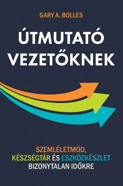 Végkiárusítás Útmutató vezetőknek - Szemléletmód, készségtár és eszközkészlet bizonytalan időkre