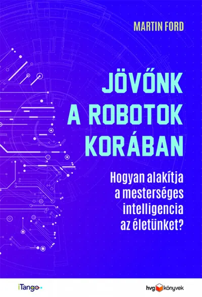 Jövőnk a robotok korában - Hogyan alakítja a mesterséges intelligencia az életünket? Különleges ajánlat