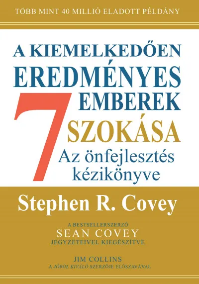 A kiemelkedően eredményes emberek 7 szokása - Az önfejlesztés kézikönyve - bővített, 30 éves kiadás Kihagyhatatlan ajánlat