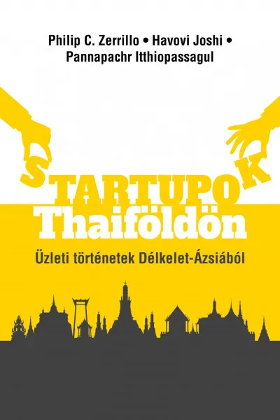 Startupok Thaiföldön - Üzleti történetek Délkelet Ásziából Azonnali szállítás