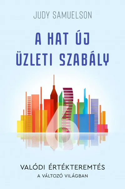 A hat új üzleti szabály - Valódi értékteremtés a változó világban Gyors szállítás