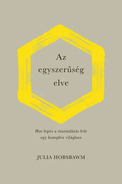 Az egyszerűség elve - Hat lépés a tisztánlátás felé egy komplex világban Expressz kézbesítés