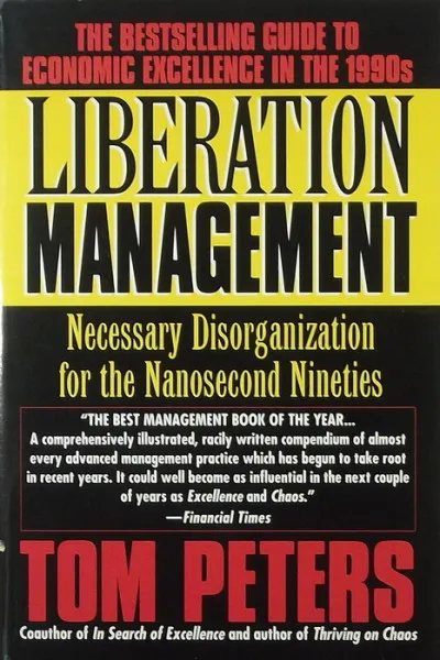 Liberation management - Necessary Disorganization for the Nanosecond Nineties Nézd meg most