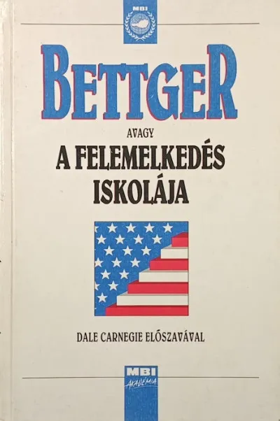Bettger avagy a felemelkedés iskolája Árcsökkenés