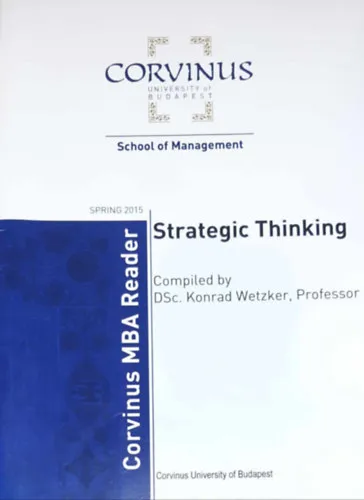 Utolsó esély Strategic Thinking - Corvinus MBA Reader Spring 2015 (Corvinus University of Budapest) Stratégiai gondolkodás