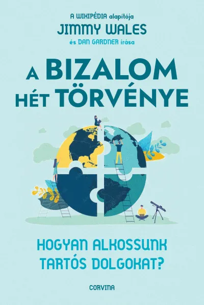 Legkelendőbb A bizalom hét törvénye - Hogyan alkossunk tartós dolgokat?