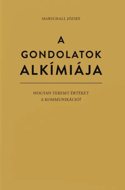 Biztonságos vásárlás A gondolatok alkímiája - Hogyan teremt értéket a kommunikáció?