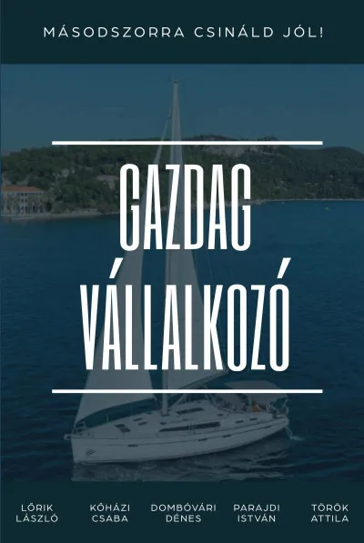 Ajánlat Gazdag vállalkozó - Másodszorra csináld jól!